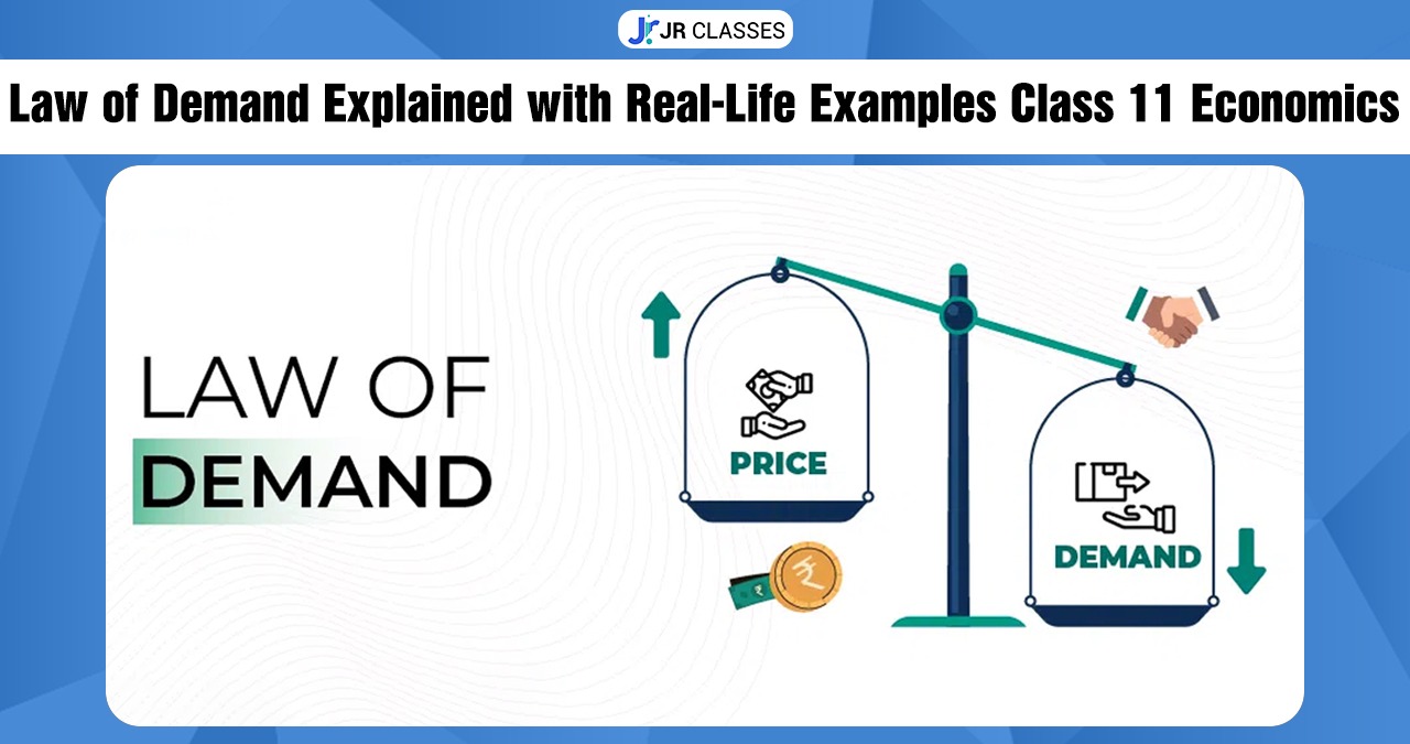Law of Demand Explained with Real-Life Examples Class 11 Economics